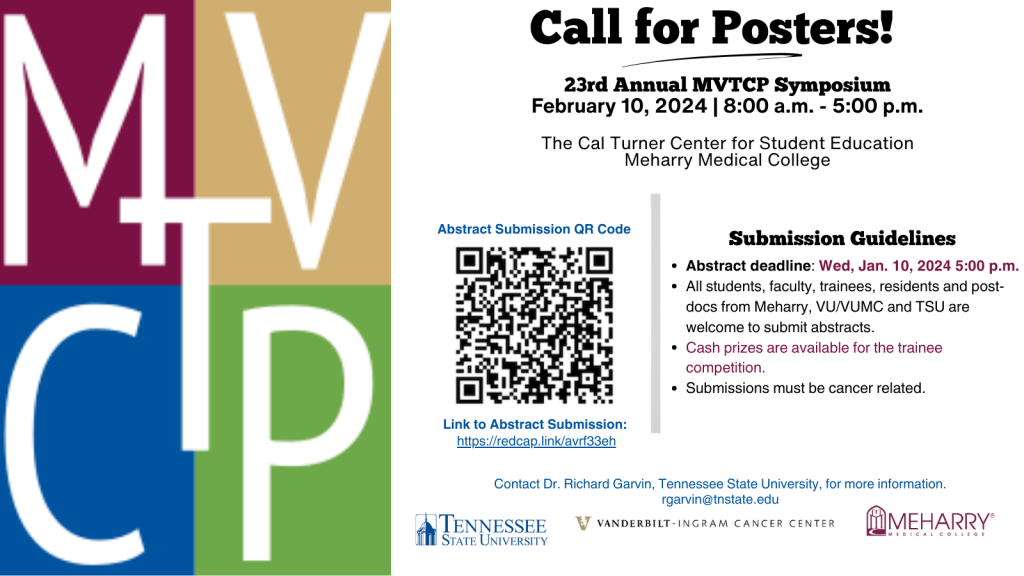 Call for posters submission guidelines. Due January 10, 2024 at 5:00 p.m. central time. All students, faculty, trainees, residents and post-docs from Meharry, VU/VUMC and TSU are welcome to submit abstracts. Cash prizes are available for the trainee competition. Submissions must be cancer related. Link to the submission page https://redcap.link/avrf33eh